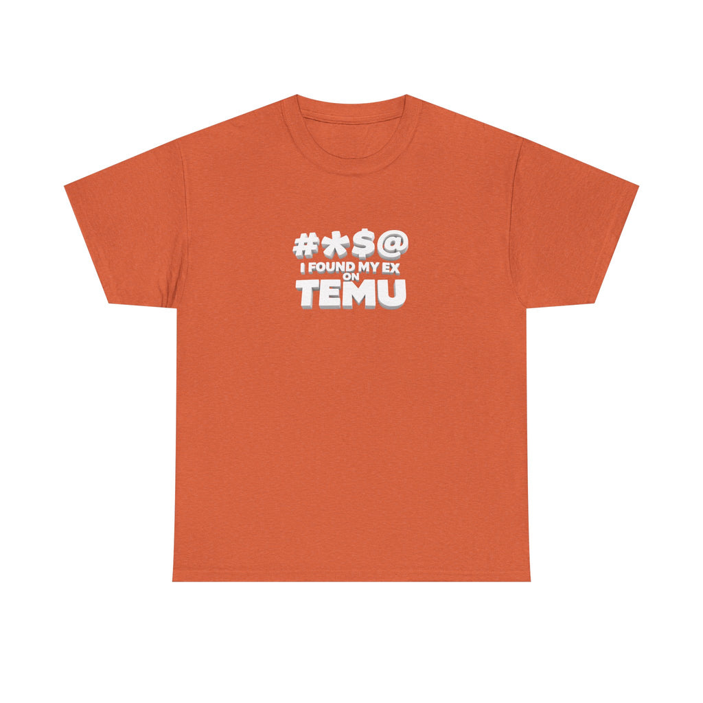 I Found My Ex On Temu Tee