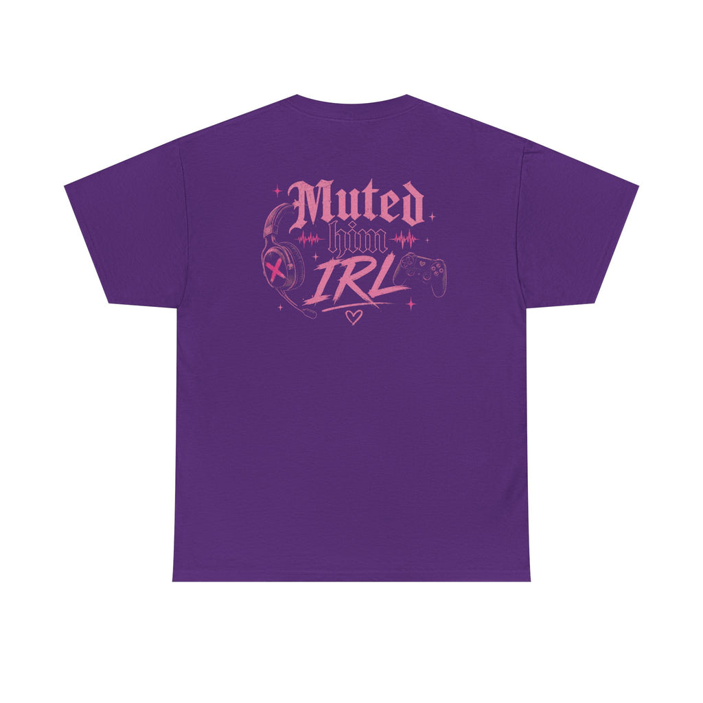 Muted Him IRL Tee