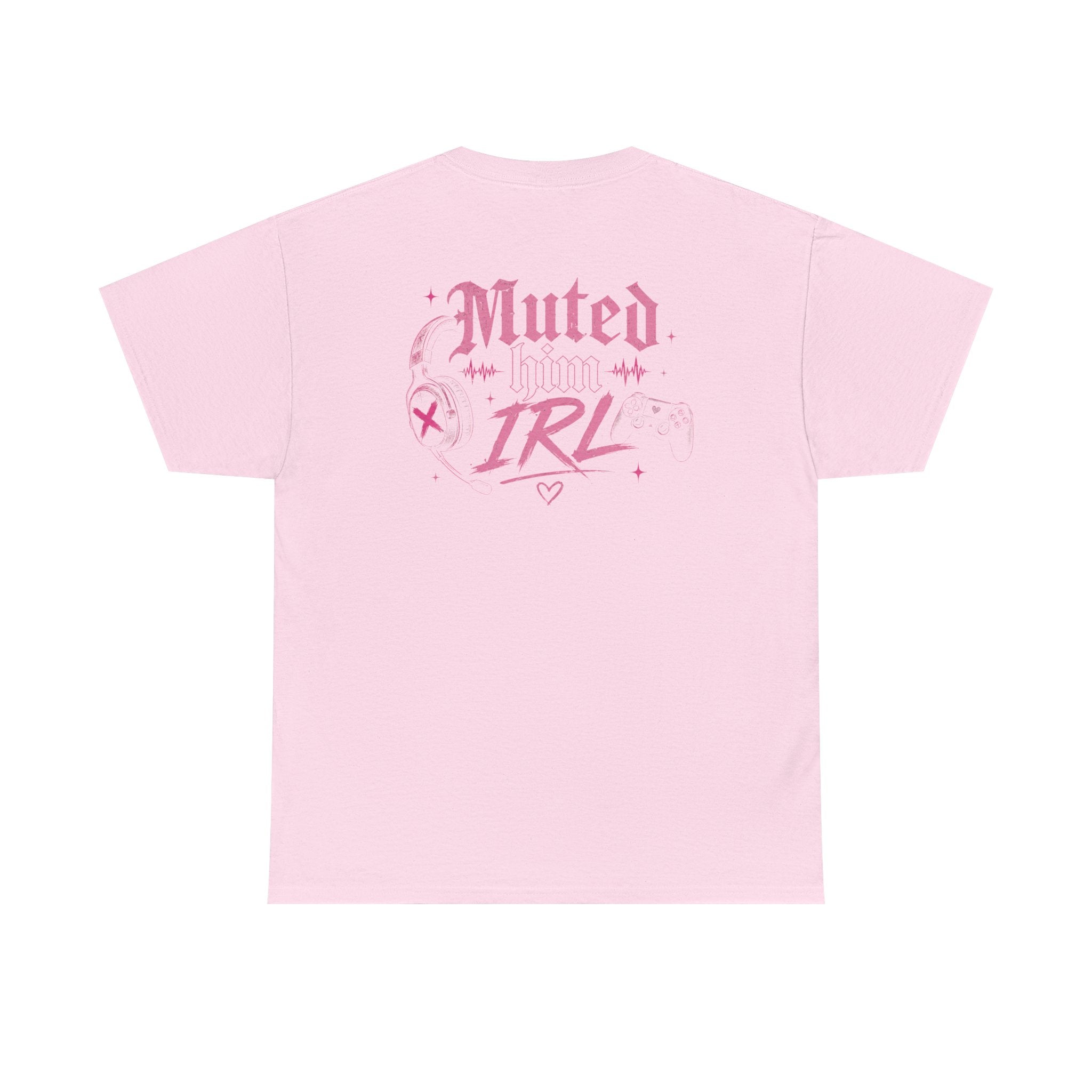 Muted Him IRL Tee