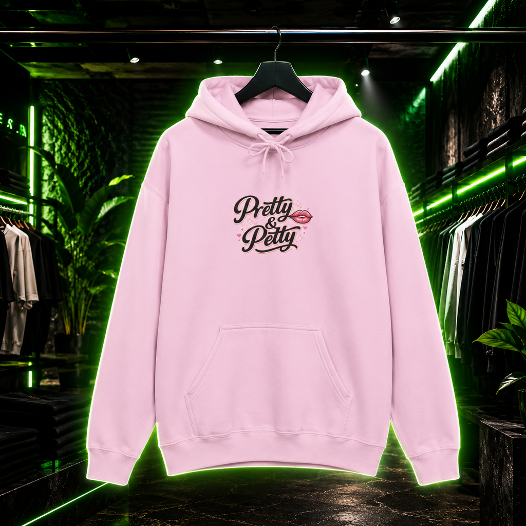 Pretty & Petty Hoodie