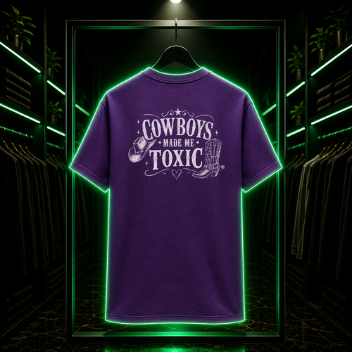 Cowboys Made Me Toxic Tee