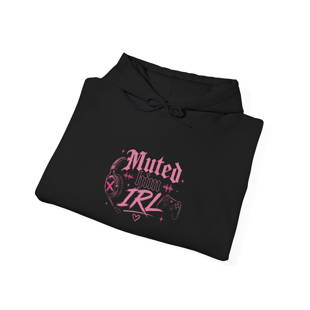 Muted Him IRL Hoodie