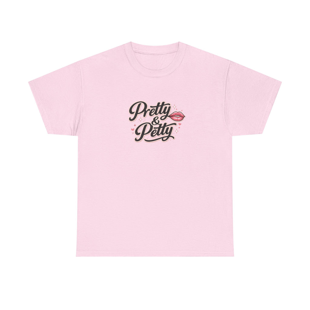 Pretty & Petty Tee