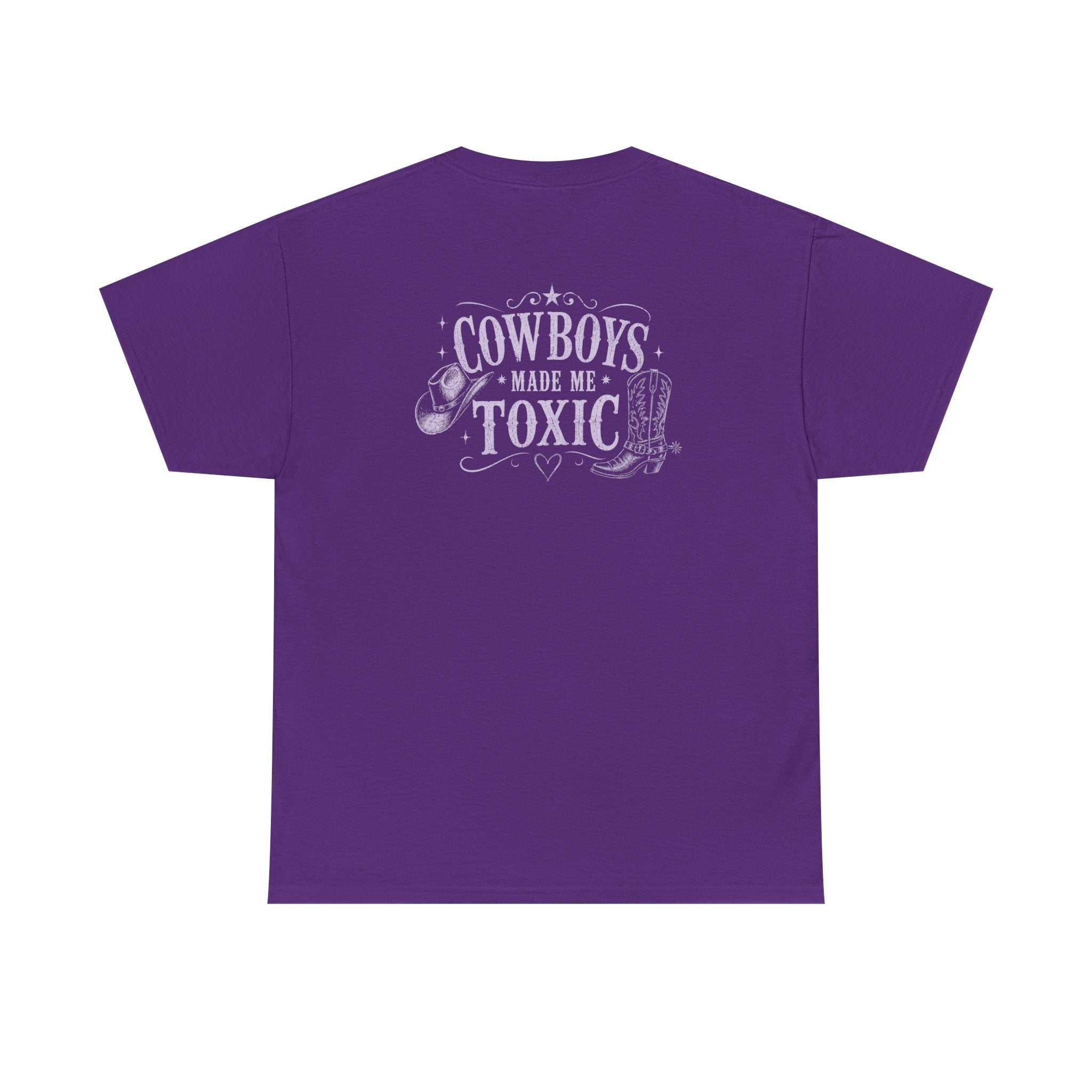 Cowboys Made Me Toxic Tee