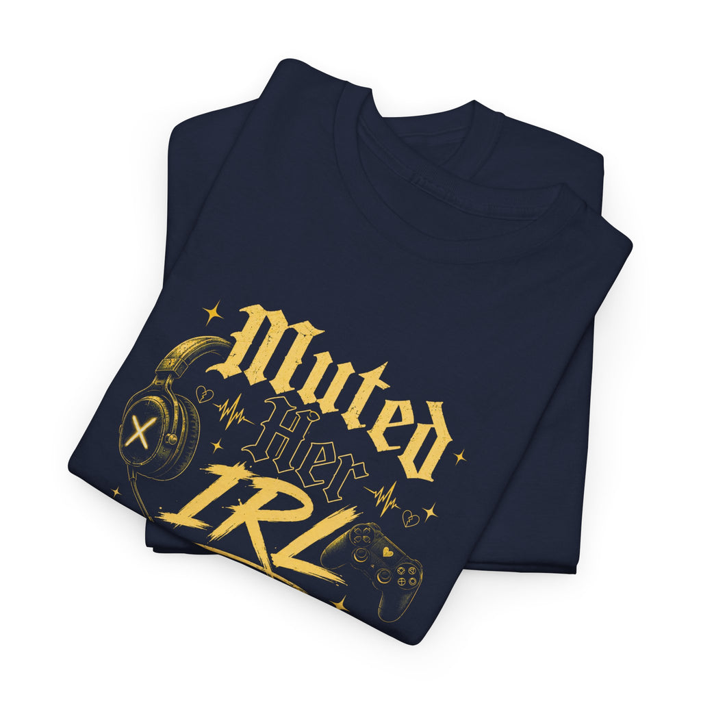 Muted Her IRL Tee