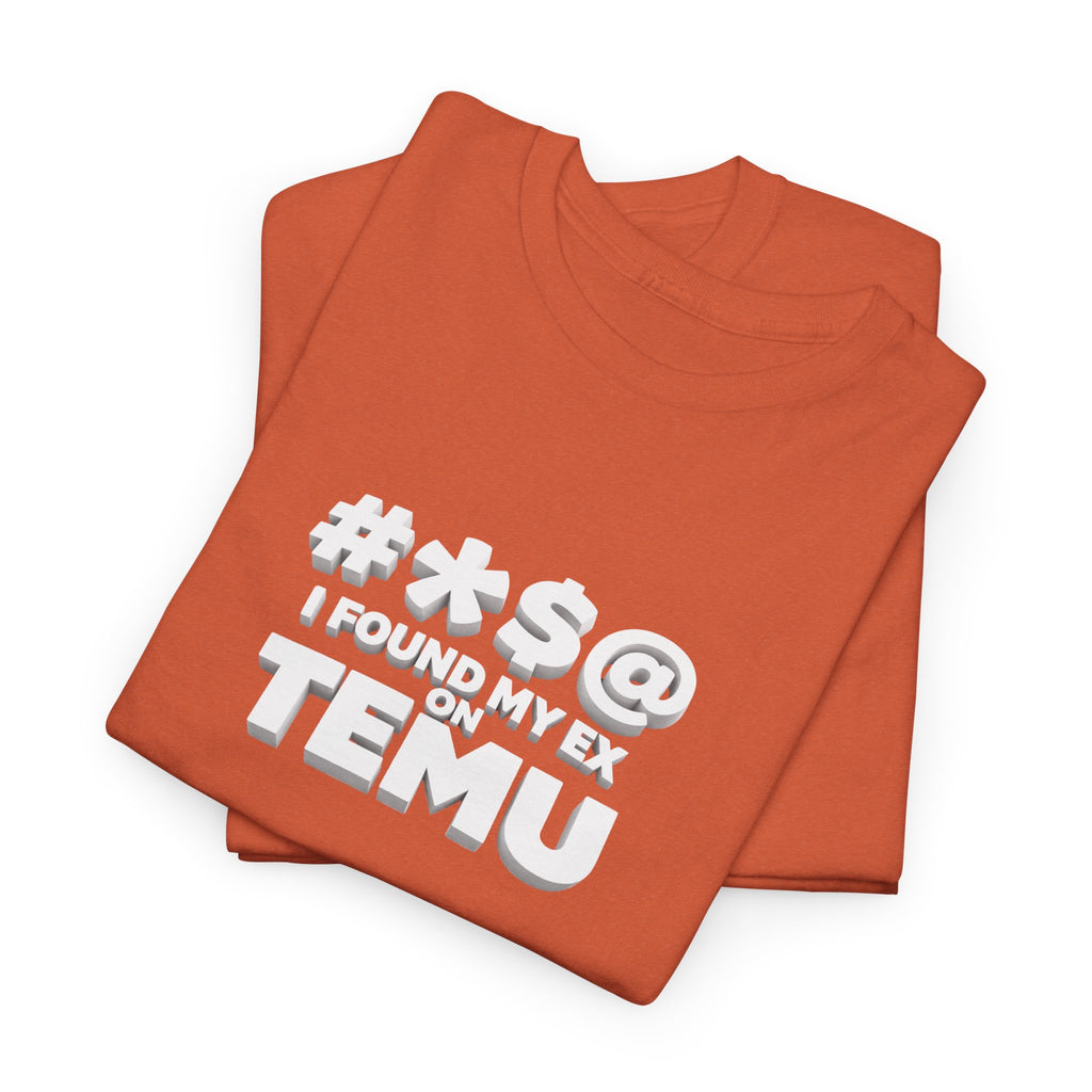 I Found My Ex On Temu Tee